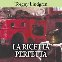 La ricetta perfetta - Torgny Lindgren