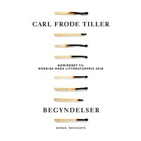 Begyndelser - Carl Frode Tiller
