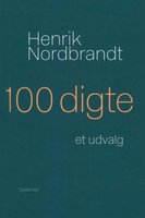 100 digte: Et udvalg - Henrik Nordbrandt