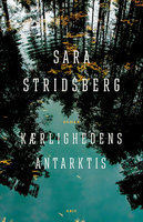 Kærlighedens Antarktis - Sara Stridsberg