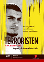Terroristen fra Nørrebro: Jagten på Omar el-Hussein - Mette Mayli Albæk, Louise Dalsgaard, Natascha Rée Mikkelsen