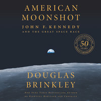 American Moonshot: John F. Kennedy and the Great Space Race - Douglas Brinkley