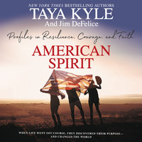 American Spirit: Profiles in Resilience, Courage, and Faith - Taya Kyle, Jim DeFelice
