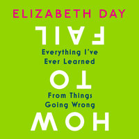 How to Fail - Elizabeth Day