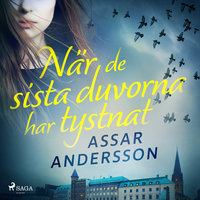 När de sista duvorna har tystnat - Assar Andersson