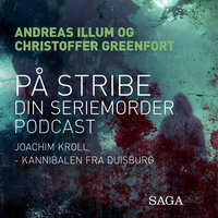 På stribe - din seriemorderpodcast (Joachim Kroll) - Christoffer Greenfort, Andreas Illum
