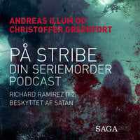 På stribe - din seriemorderpodcast (Richard Ramirez 1:2) - Christoffer Greenfort, Andreas Illum