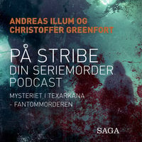 På stribe - din seriemorderpodcast (Fantommorderen) - Christoffer Greenfort, Andreas Illum