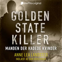 Golden State Killer - Manden der hadede kvinder - Anne Lea Landsted