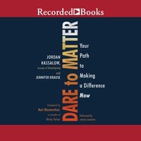 Dare to Matter: How to Make a Living and Make a Difference - Jennifer Krause, Jordan Kassalow