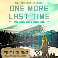 One More Last Time: A LitRPG/GameLit Novel - Eric Ugland