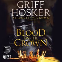 Blood on the Crown: Struggle for the Crown Book 1 - Griff Hosker