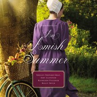 An Amish Summer: Four Stories - Kathleen Fuller, Amy Clipston, Shelley Shepard Gray, Kelly Irvin