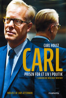 CARL: Prisen for et liv i politik - Bent Winther, Carl Holst