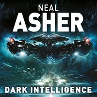 Dark Intelligence: Transformation: Book One - Neal Asher