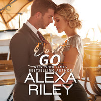 Don't Go - Alexa Riley