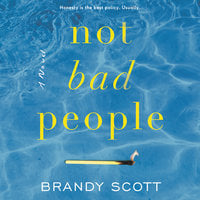 Not Bad People: A Novel - Brandy Scott