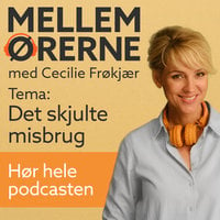 Mellem ørerne 4 – Det skjulte misbrug - Cecilie Frøkjær