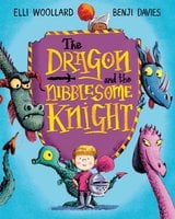 The Dragon and the Nibblesome Knight: Book and CD Pack - Elli Woollard