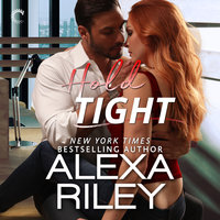 Hold Tight: For You, #2 - Alexa Riley