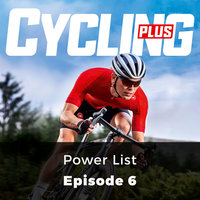 Power List - Cycling Plus, Episode 6 - Rob Kemp
