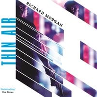 Thin Air - Richard Morgan