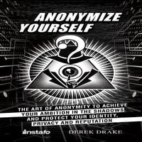 Anonymize Yourself - Derek Drake, Instafo
