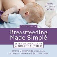 Breastfeeding Made Simple - Kathleen Kendall-Tackett, Nancy Mohrbacher