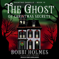 The Ghost of Christmas Secrets - Bobbi Holmes, Anna J. McIntyre