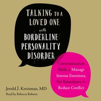 Talking to a Loved One with Borderline Personality Disorder - Jerold J. Kreisman