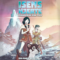Isens hjerte (1) - Ismanerne fra Tild - Ida-Marie Rendtorff