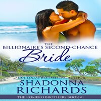The Billionaire's Second-Chance Bride - The Romero Brothers Book 1 - Shadonna Richards
