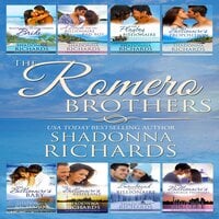 The Romero Brothers Complete Series (Billionaire Romance) Books 1-8 - Shadonna Richards
