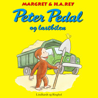 Peter Pedal og lastbilen - Margret Og H.a. Rey, Margret Rey, H. A. Rey