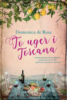 To uger i Toscana - Domenica de Rosa