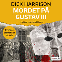 Mordet på Gustav III - Dick Harrison