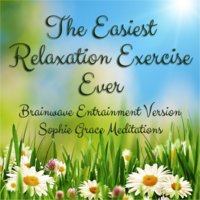 The Easiest Relaxation Exercise Ever (Brainwave Entrainment Version) - Sophie Grace Meditations