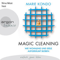Magic Cleaning - Band 2: Wie Wohnung und Seele aufgeräumt bleiben - Marie Kondo