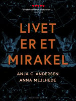 Livet er et mirakel - Anna Mejlhede, Anja C. Andersen