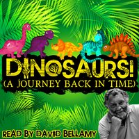 Dinosaurs!: A Journey Back in Time - Tim de Jongh, Robert Howes