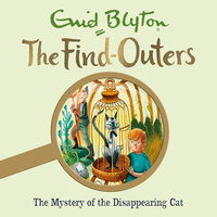 The Mystery of the Disappearing Cat: Book 2 - Enid Blyton