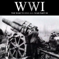 WWI: The War to End all War, Part III - Liam Dale