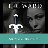 The Black Dagger Brotherhood #20: Skyggebrødre - J.R. Ward