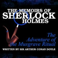 The Memoirs of Sherlock Holmes - The Adventure of the Musgrave Ritual - Sir Arthur Conan Doyle