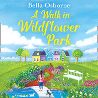 A Walk in Wildflower Park - Bella Osborne