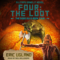 Four: The Loot: A LitRPG/GameLit Novel - Eric Ugland