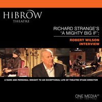 HiBrow: Richard Strange's A Mighty Big If - Robert Wilson - Robert Wilson, Richard Strange