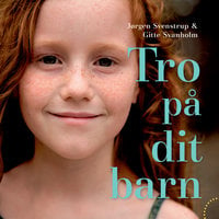 Tro på dit barn - Jørgen Svenstrup, Gitte Svanholm