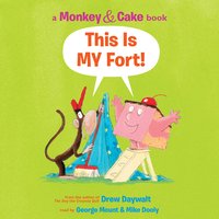This is MY Fort (Monkey and Cake #2) (Digital Audio Download Edition) - Drew Daywalt