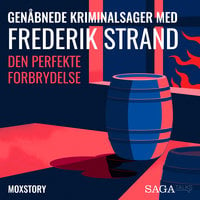 Genåbnede kriminalsager med Frederik Strand - Den perfekte forbrydelse - Moxstory Aps